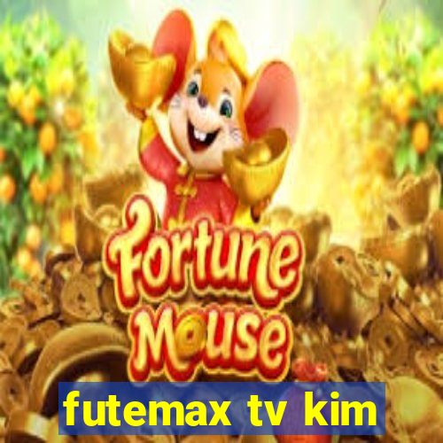 futemax tv kim